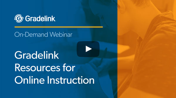 Gradelink Resources for Online Instruction On-Demand Webinar