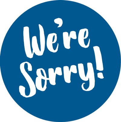 We're Sorry!