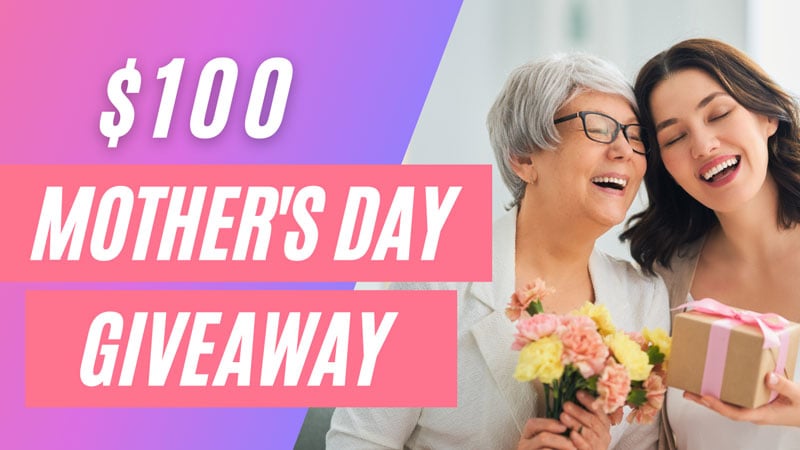 News: $100 Mother's Day Giveaway